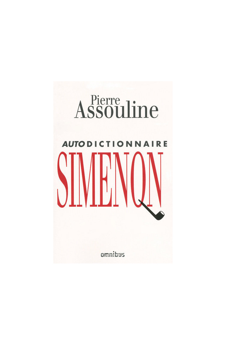 Autodictionnaire Simenon - Pierre Assouline - OMNIBUS