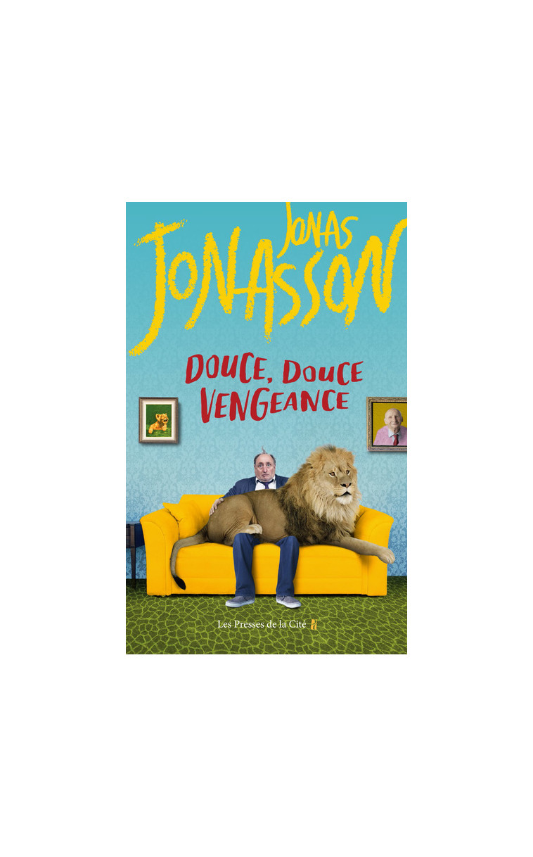 Douce, douce vengeance - Jonas Jonasson - PRESSES CITE