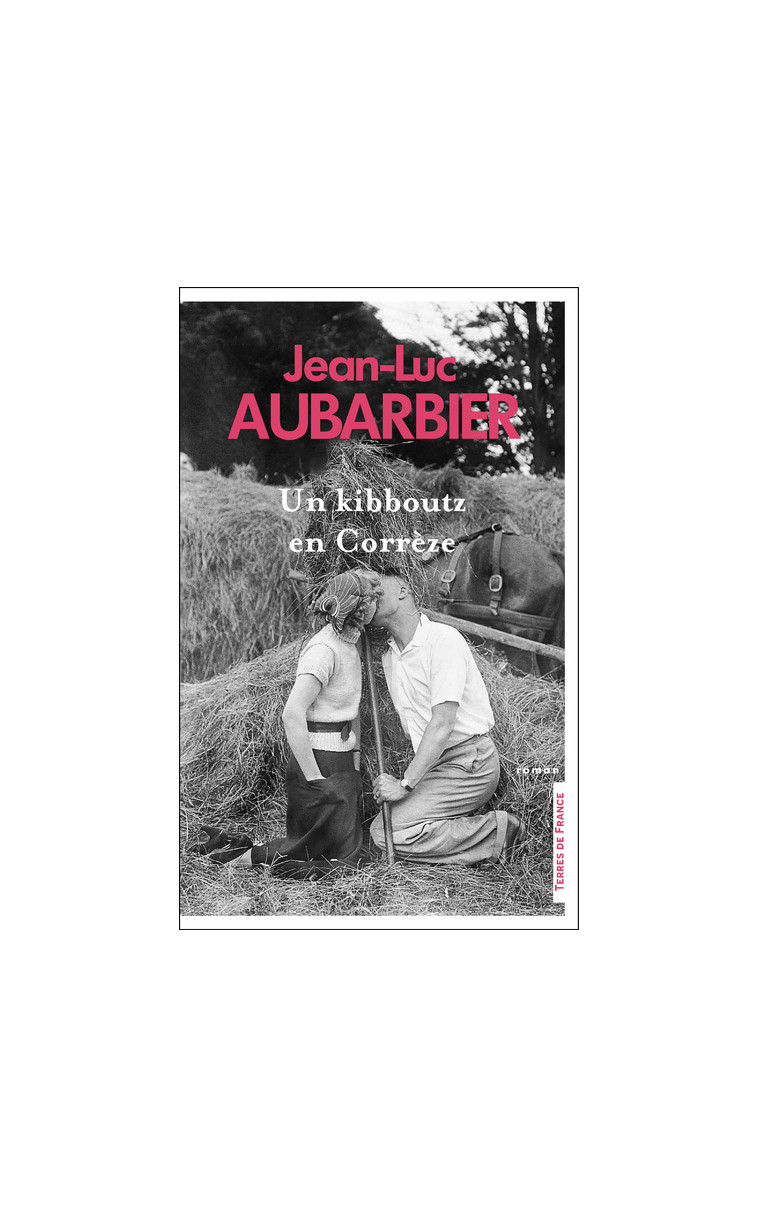 Un kibboutz en Corrèze - Jean-Luc Aubarbier - PRESSES CITE