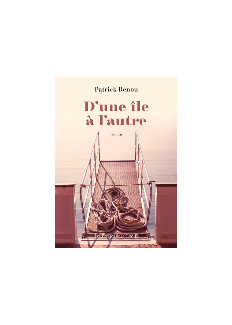 D'une île à l'autre - Patrick Renou - PRESSES CITE