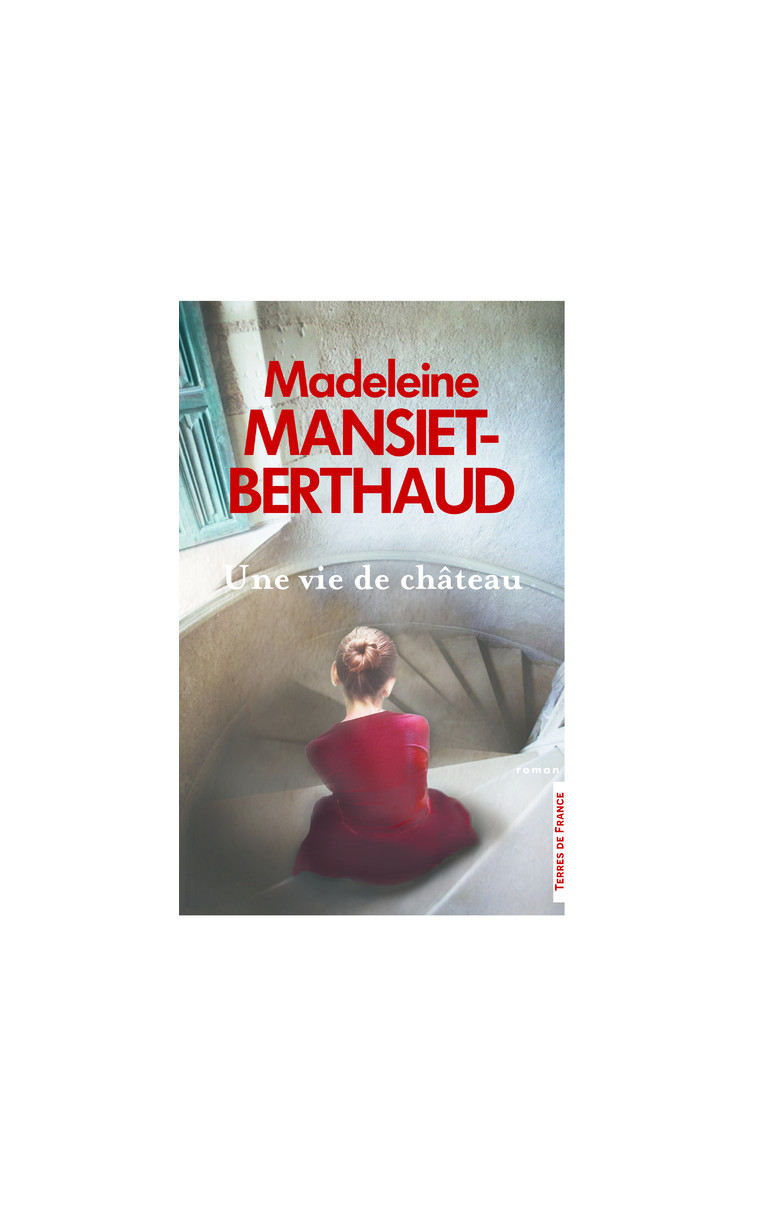 Une vie de château - Madeleine Mansiet-Berthaud - PRESSES CITE