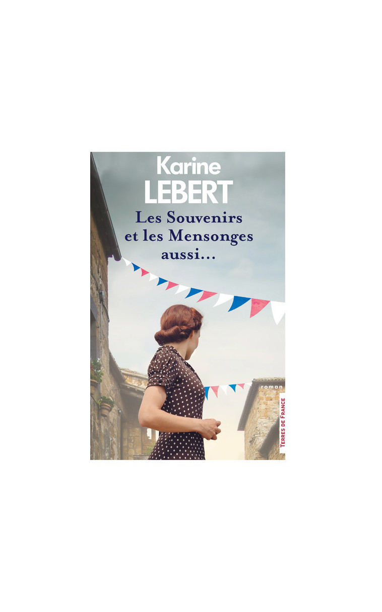 Les Souvenirs et les mensonges aussi... - Karine Lebert - PRESSES CITE