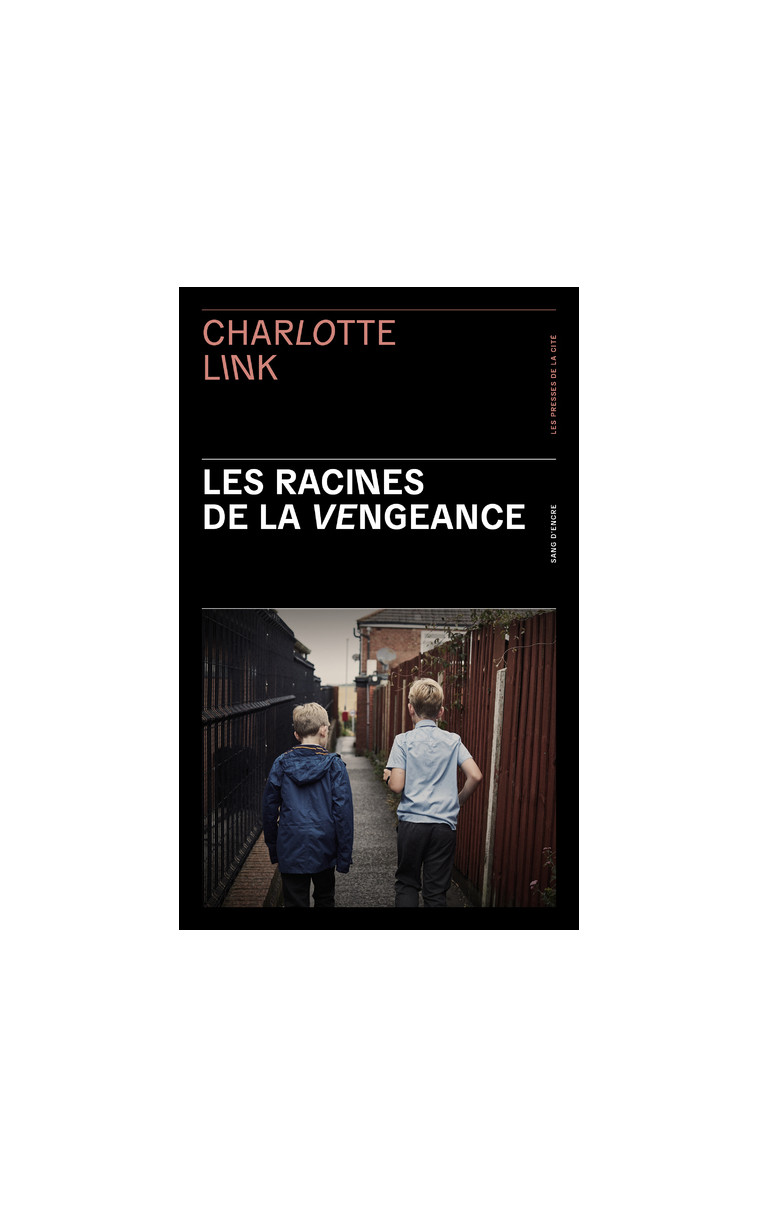 Les Racines de la vengeance - Charlotte Link - PRESSES CITE