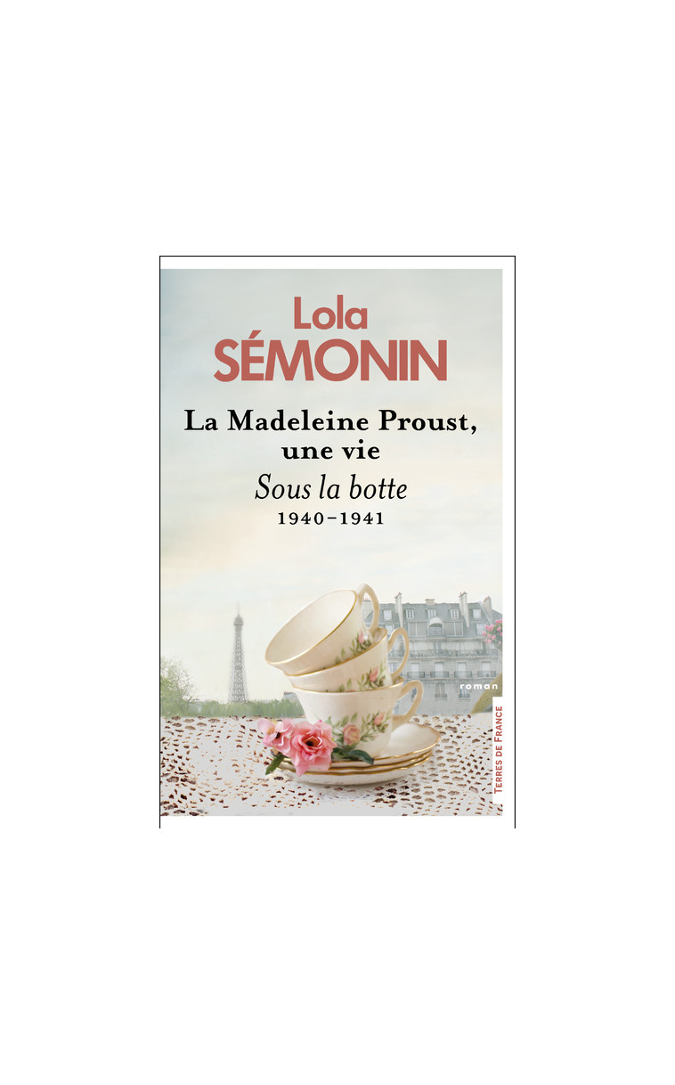 La Madeleine Proust, une vie - Sous la botte. 1940- 1941 - Lola Sémonin - PRESSES CITE