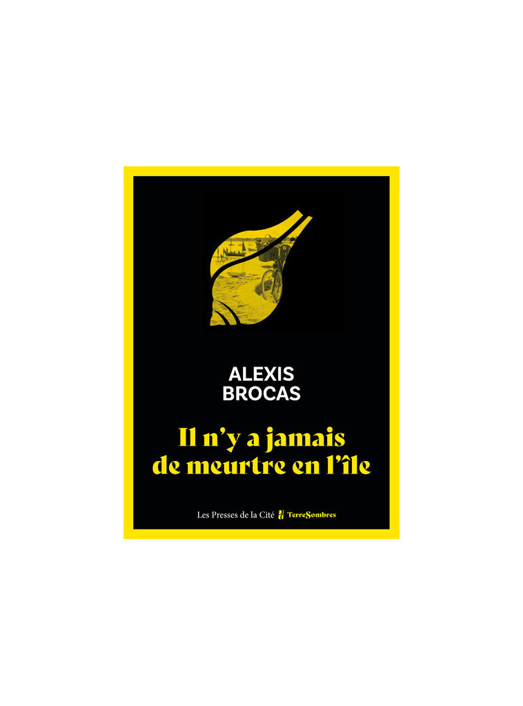 Il n y a jamais de meurtre en l île - Alexis Brocas - PRESSES CITE