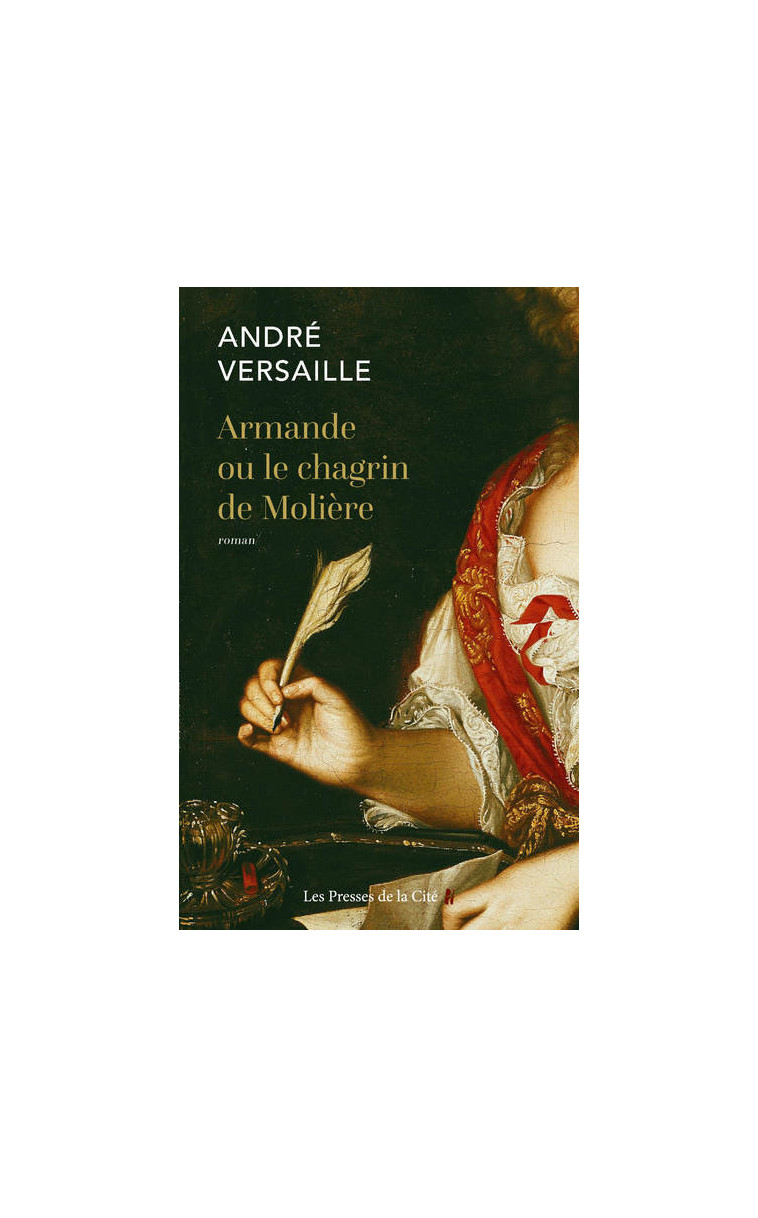 Armande ou le chagrin de Molière - André Versaille - PRESSES CITE