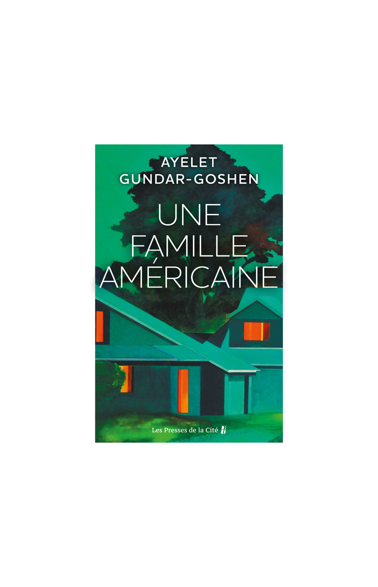 Une famille américaine - Ayelet Gundar-Goshen - PRESSES CITE