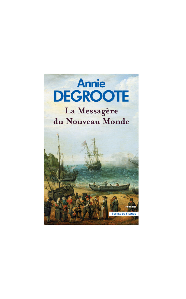 La Messagère du Nouveau Monde - Annie Degroote - PRESSES CITE