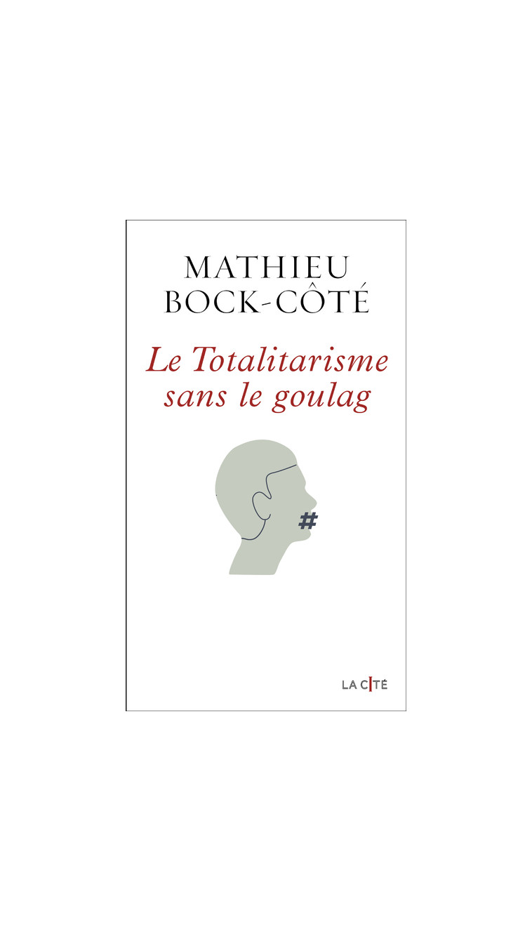 Le Totalitarisme sans le goulag - Mathieu Bock-Cote - PRESSES CITE