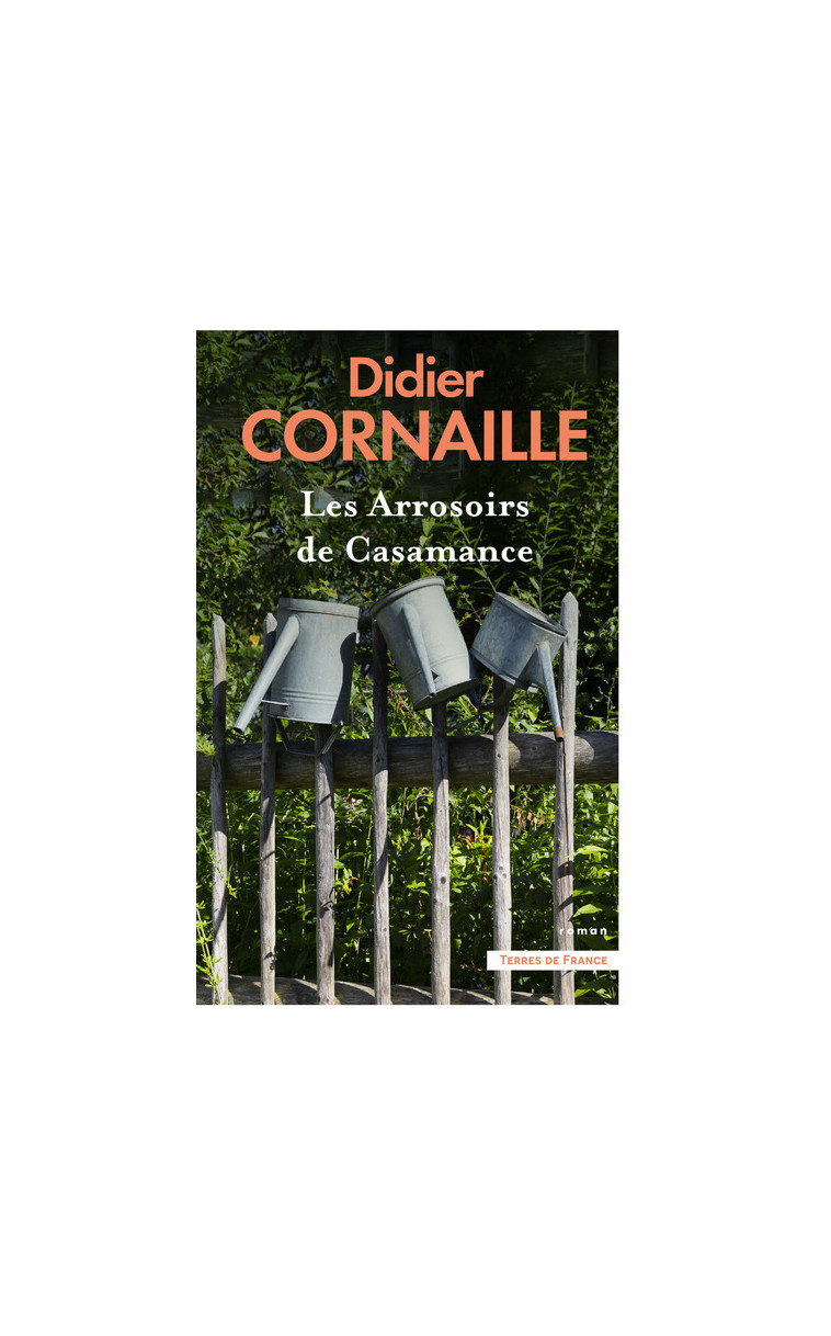 Les Arrosoirs de Casamance - Didier Cornaille - PRESSES CITE