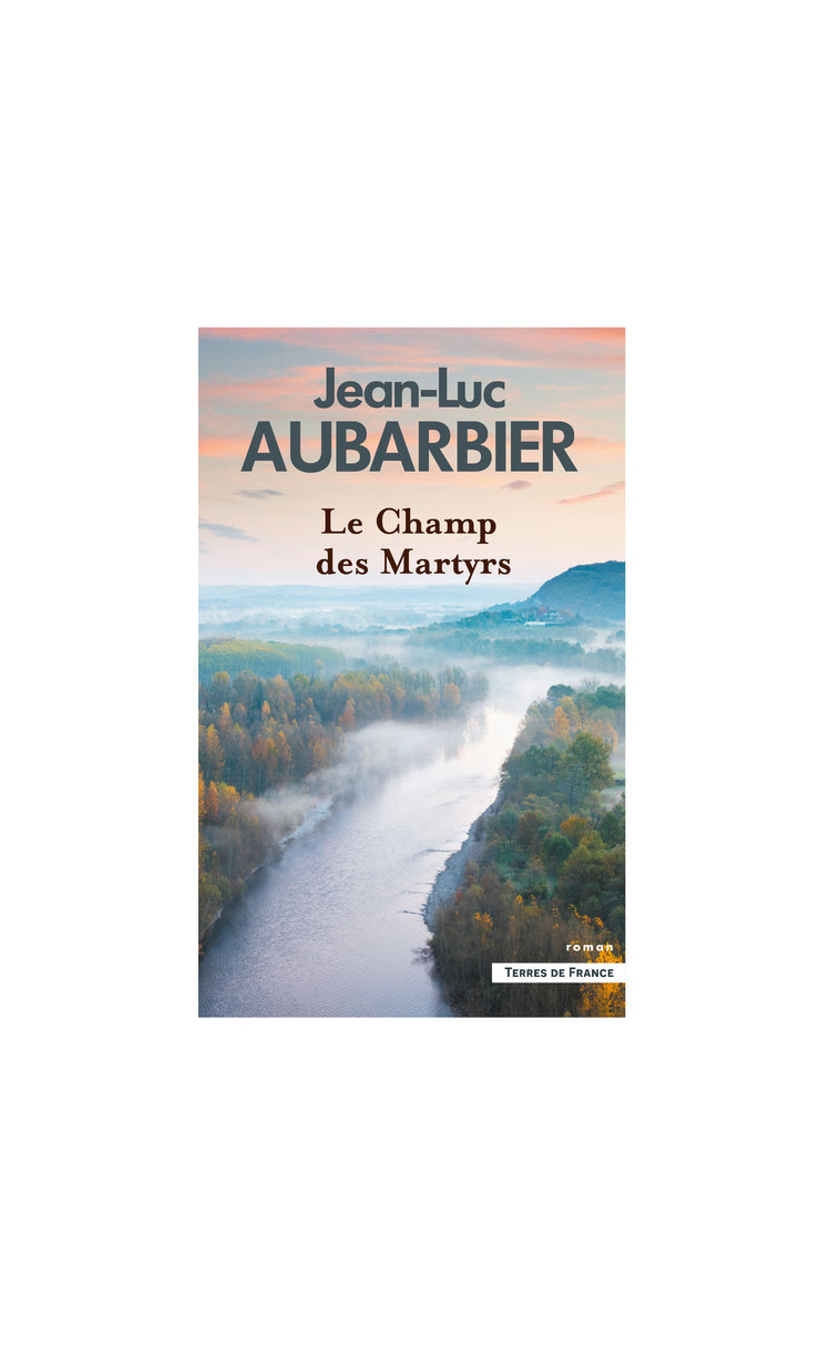 Le Champ des martyrs - Jean-Luc Aubarbier - PRESSES CITE