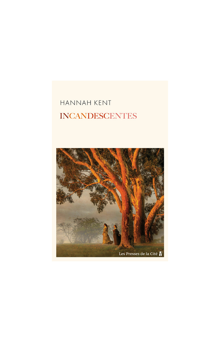 Incandescentes - Hannah Kent - PRESSES CITE