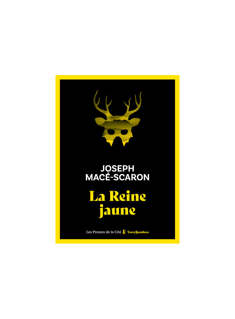 La Reine jaune - Joseph Macé-Scaron - PRESSES CITE