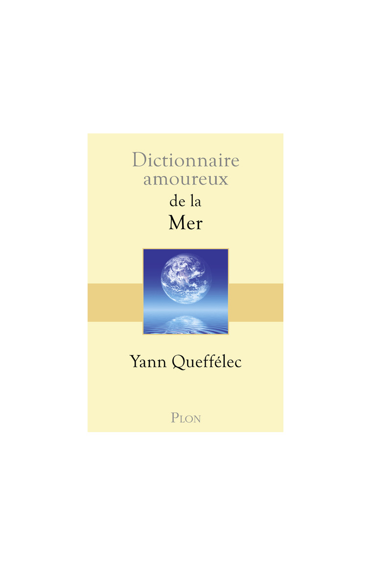 Dictionnaire Amoureux de la mer - Yann Queffélec - PLON