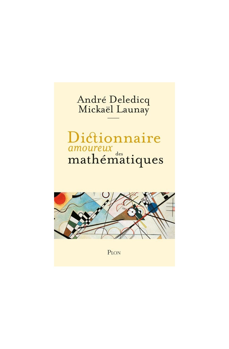 Dictionnaire amoureux des mathématiques - André Deledicq - PLON