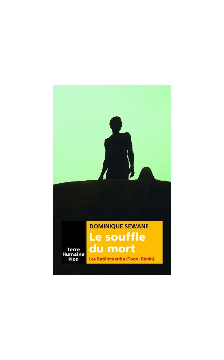 Le souffle du mort - Les Batammariba (Togo, Bénin) - Dominique Sewane - PLON