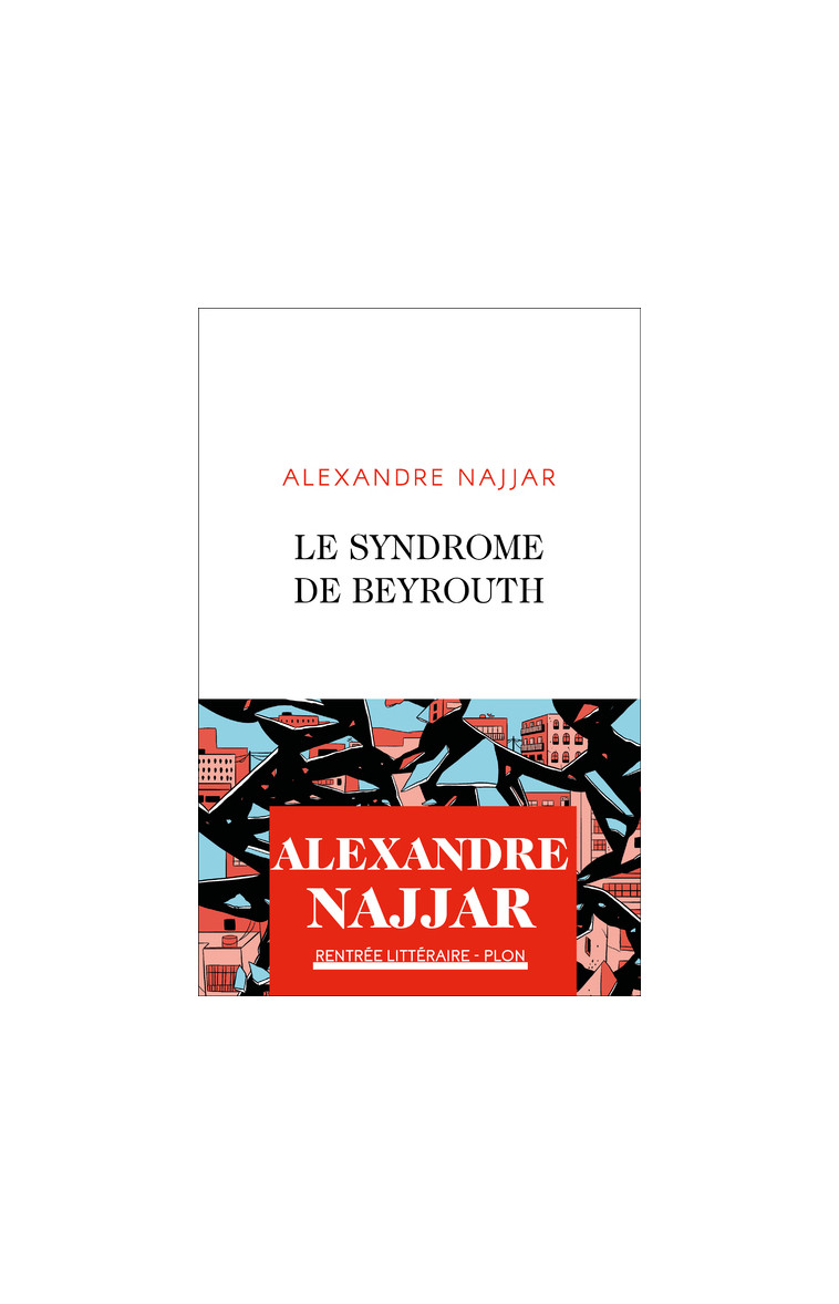 Le syndrome de Beyrouth - Alexandre Najjar - PLON