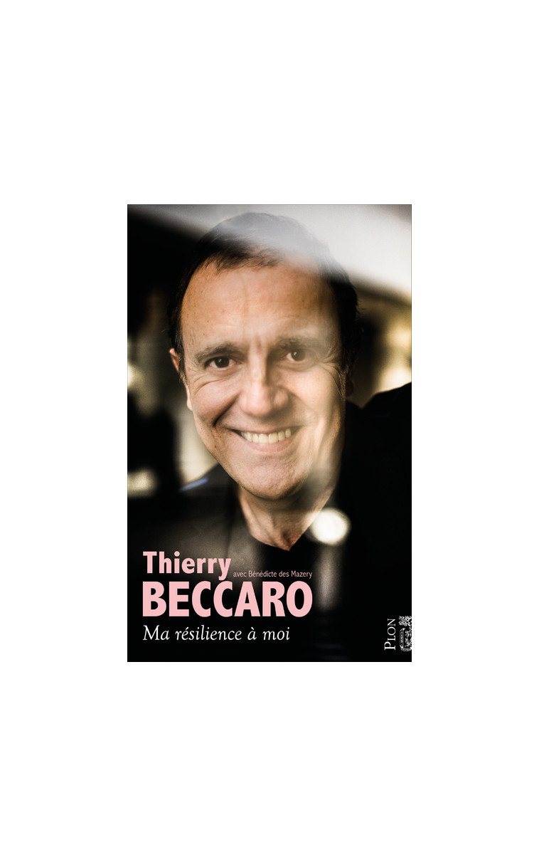 Ma résilience à moi - Thierry Beccaro - PLON