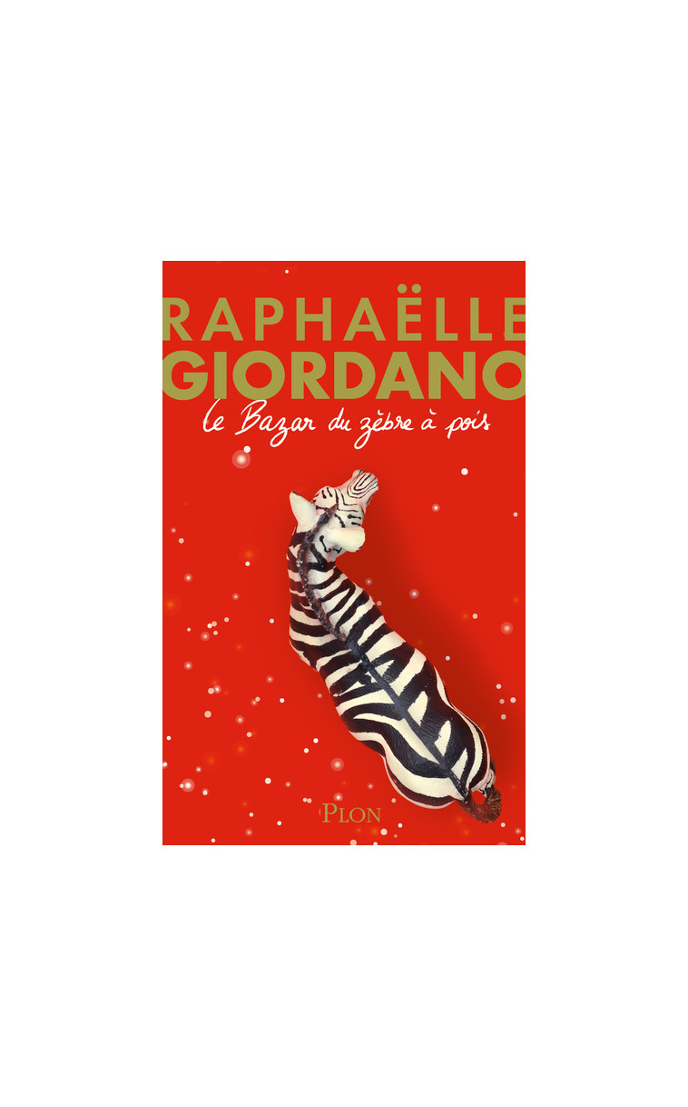 Le Bazar du zèbre à pois - Edition collector - Raphaëlle Giordano - PLON