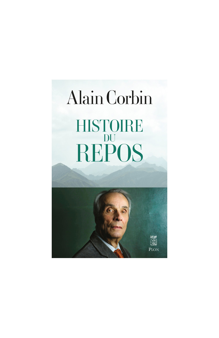 Histoire du repos - Alain Corbin - PLON