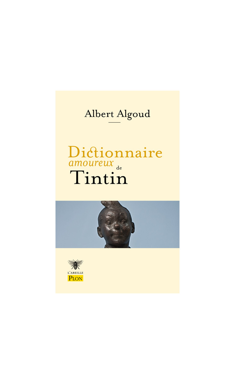 Dictionnaire amoureux de Tintin - Albert Algoud - PLON