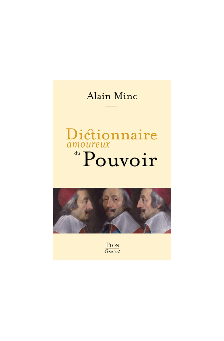 Dictionnaire amoureux du Pouvoir - Alain Minc - PLON