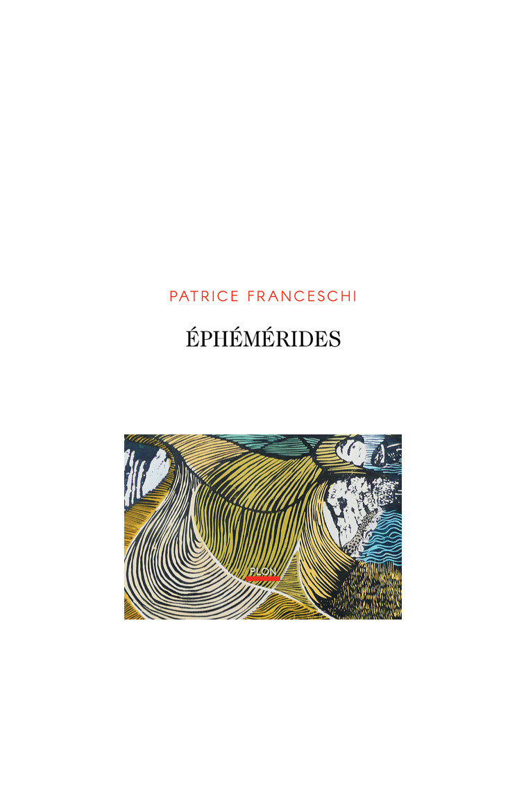 Éphémérides - Patrice Franceschi - PLON