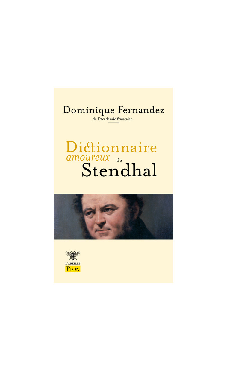 Dictionnaire amoureux de Stendhal - Dominique Fernandez - PLON