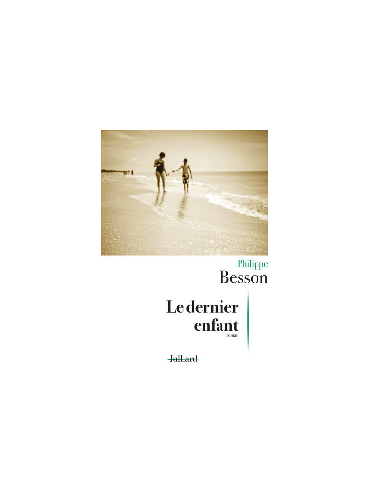 Le dernier enfant - Philippe Besson - JULLIARD