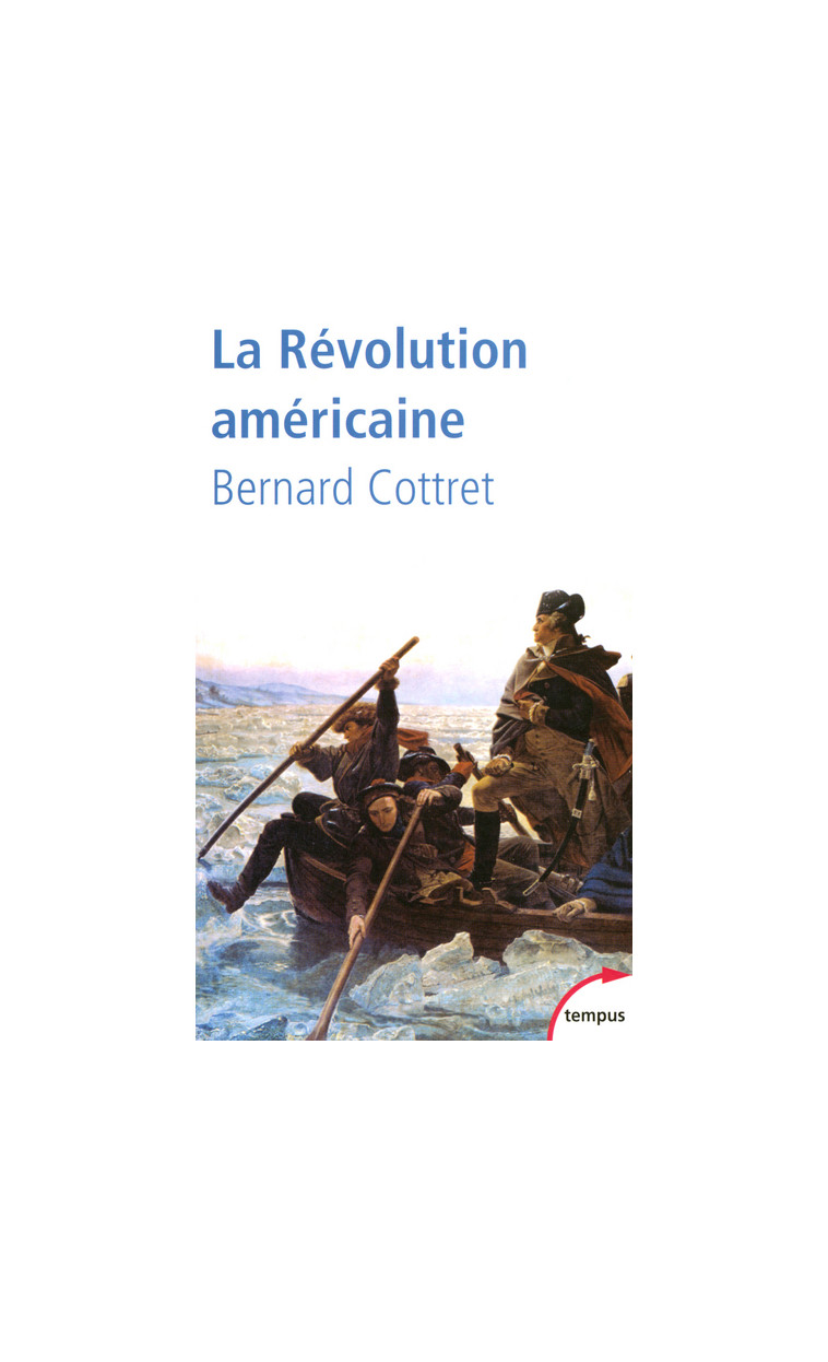 La révolution américaine la quête du bonheur, 1763-1787 - Bernard Cottret - TEMPUS PERRIN