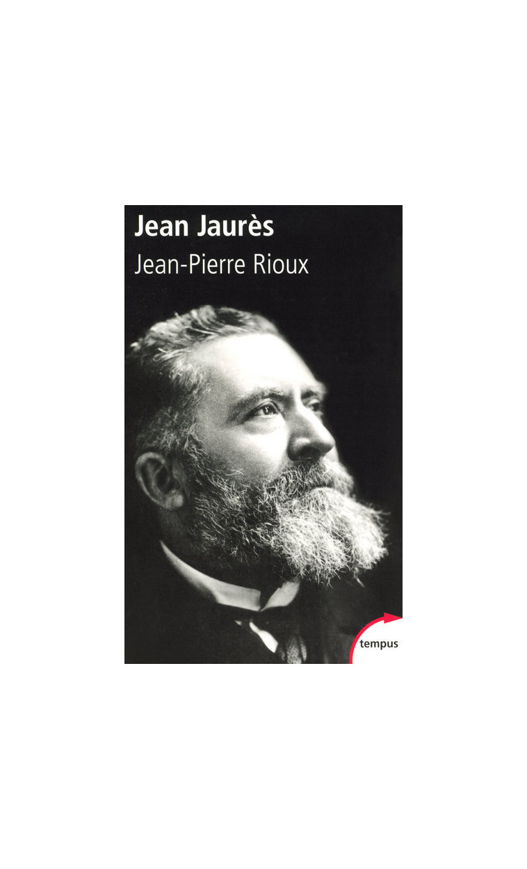 Jean Jaurès - Jean-Pierre Rioux - TEMPUS PERRIN