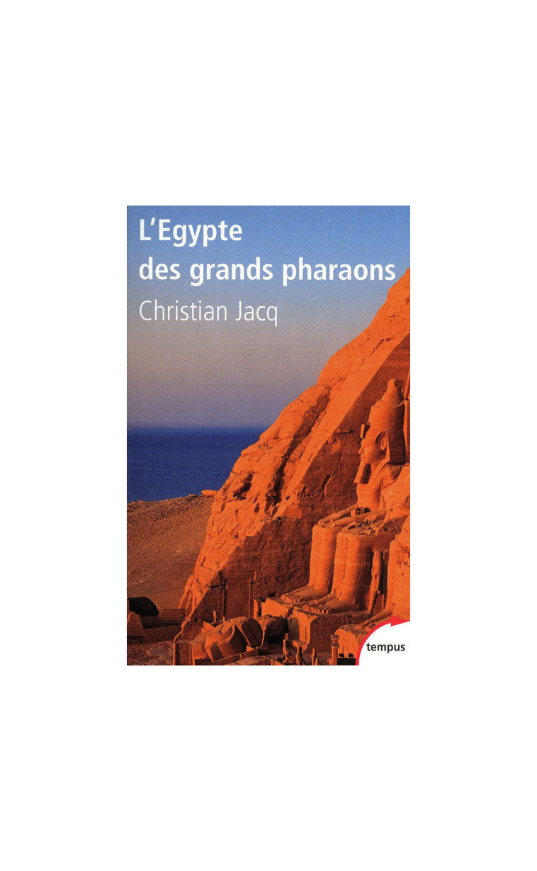 L'Égypte des grands pharaons l'histoire et la légende - Christian Jacq - TEMPUS PERRIN