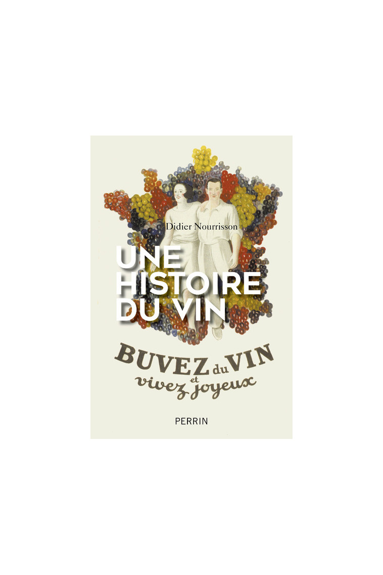 Une histoire du vin - Didier Nourrisson - PERRIN