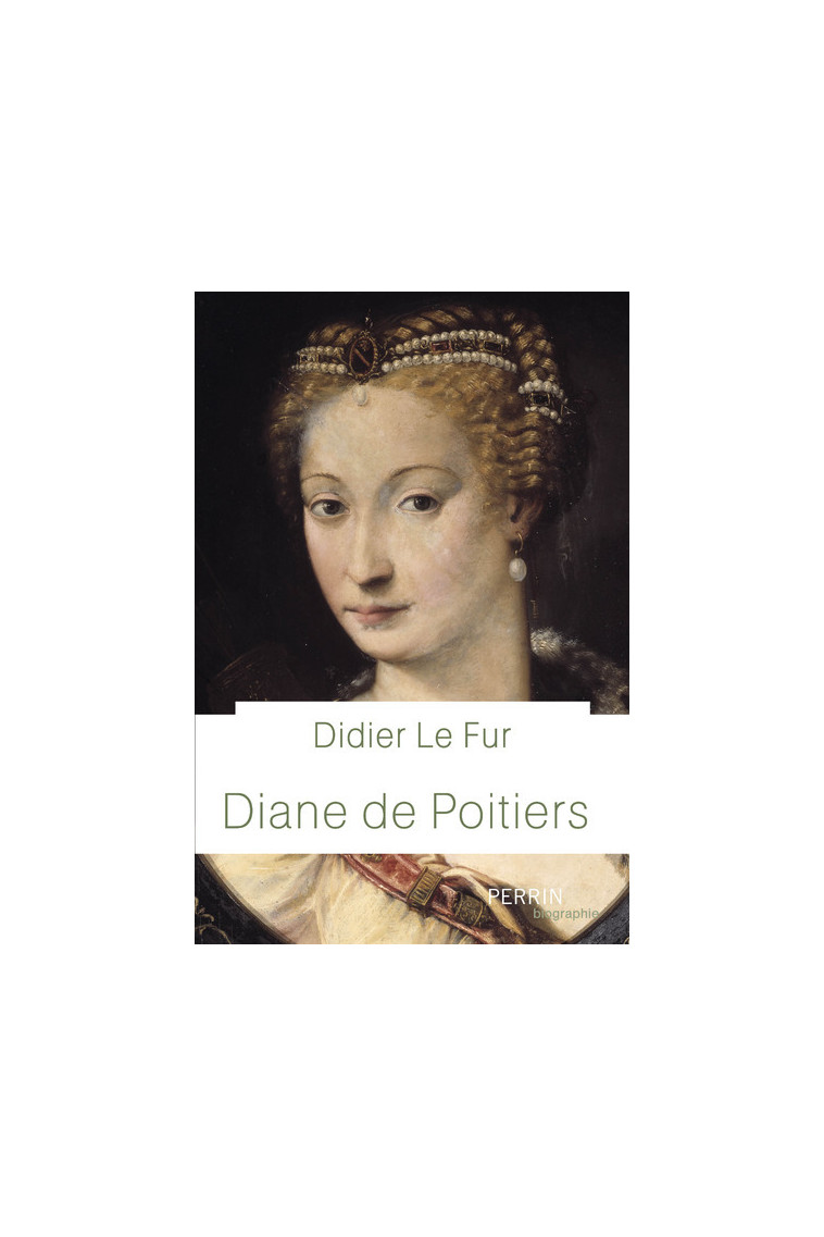 Diane de Poitiers - Didier Le Fur - PERRIN