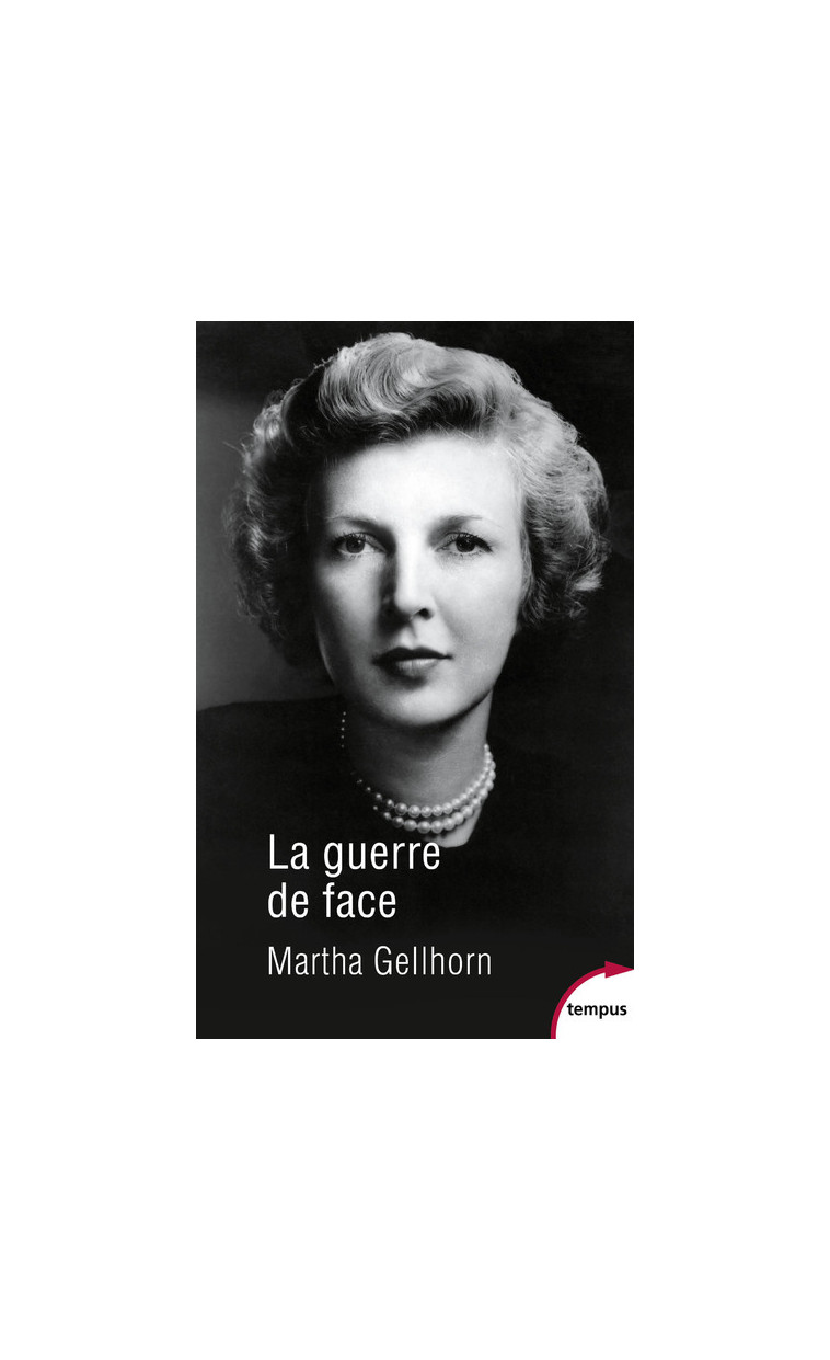 La guerre de face - Martha Gellhorn - TEMPUS PERRIN