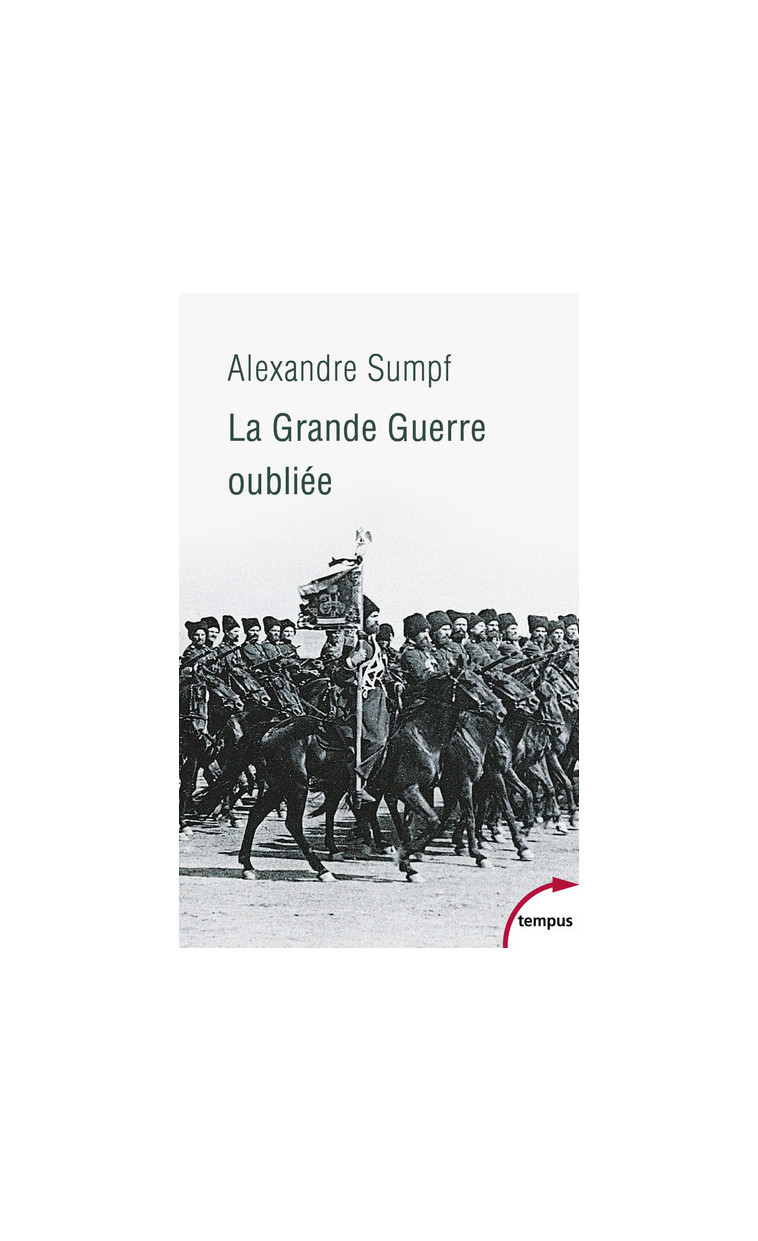 La Grande Guerre oubliée - Alexandre Sumpf - TEMPUS PERRIN