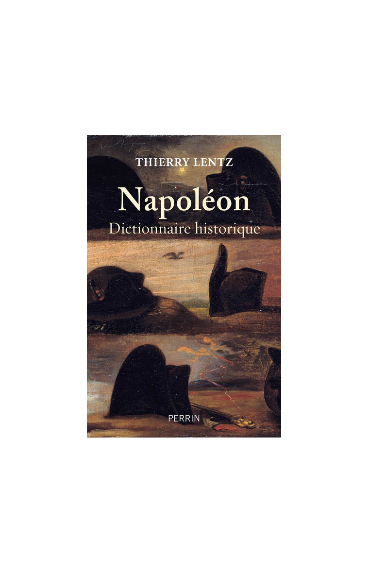 Napoléon - Dictionnaire historique - Thierry Lentz - PERRIN