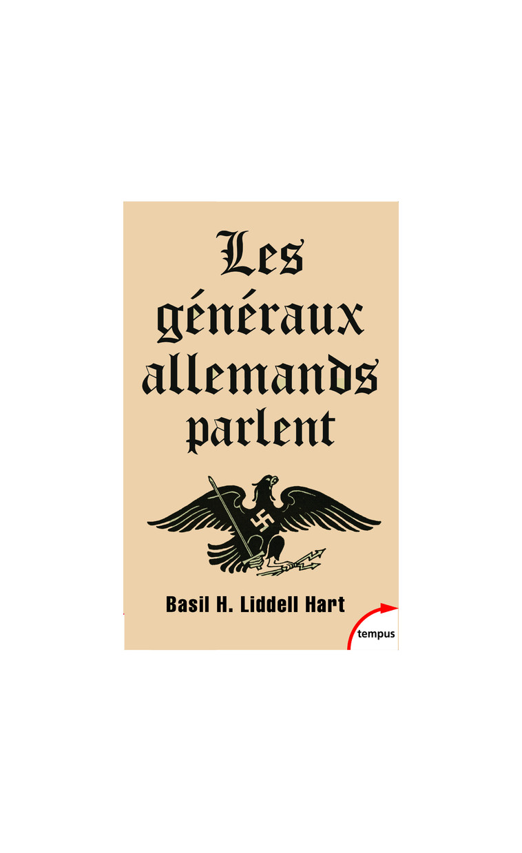 Les Généraux allemands parlent - Basil H. Liddell hart - TEMPUS PERRIN