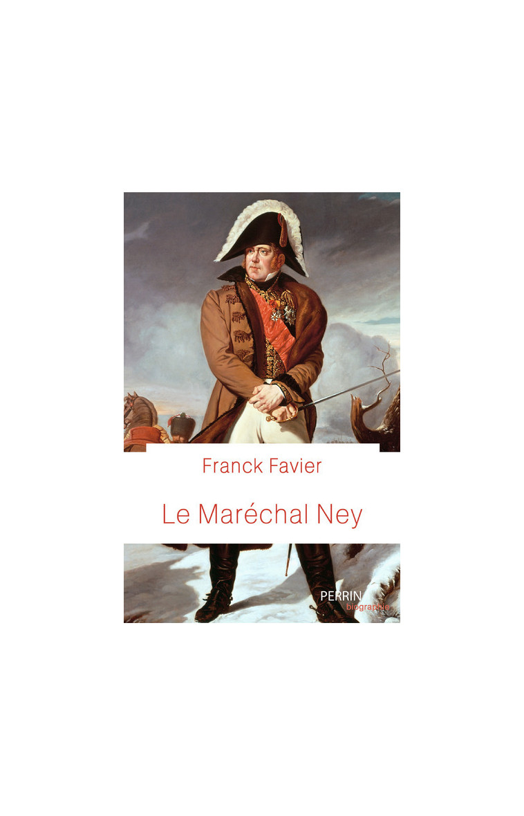 Le maréchal Ney - Franck Favier - PERRIN