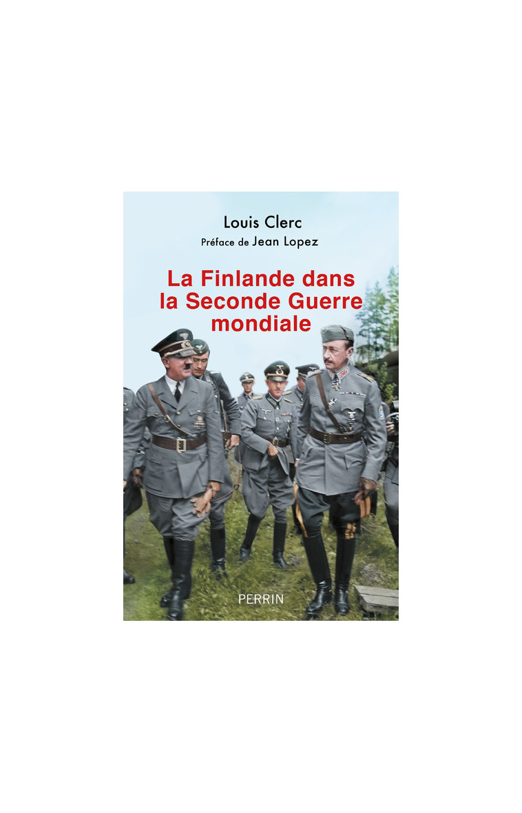 La Finlande dans la Seconde Guerre mondiale - Louis Clerc - PERRIN