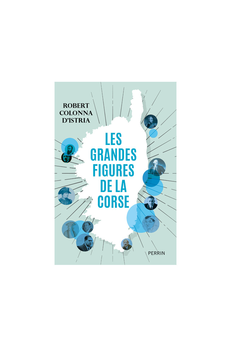 Les grandes figures de la Corse - Robert Colonna d'Istria - PERRIN