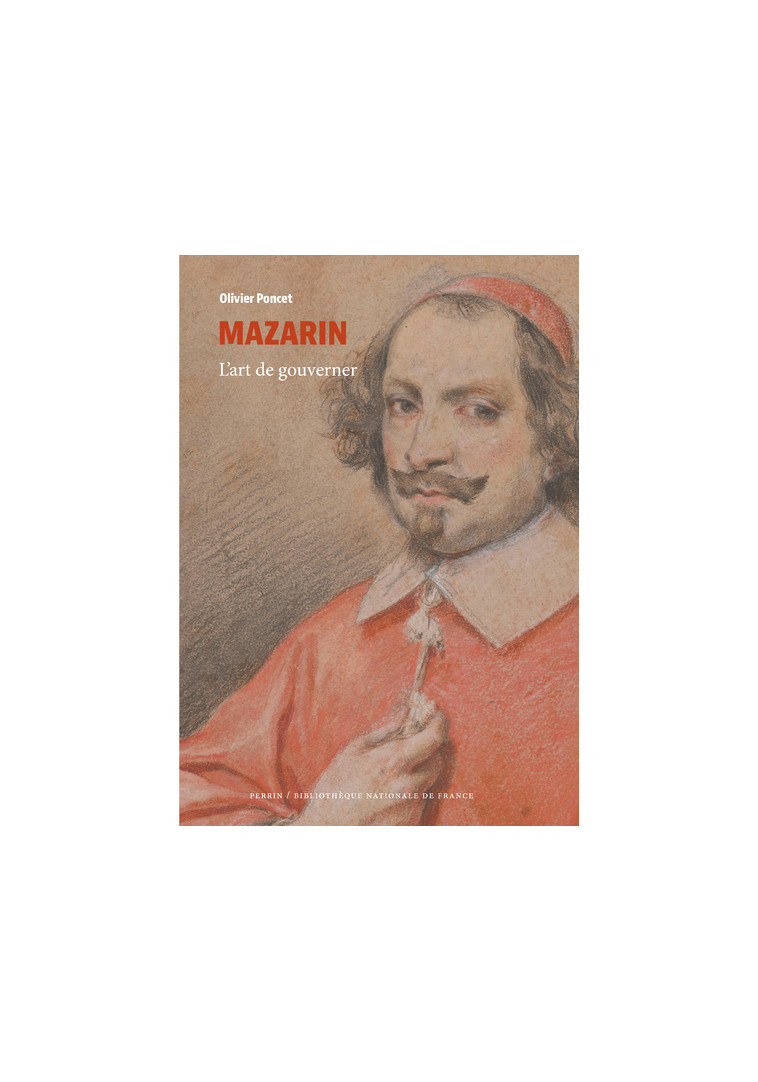 Mazarin - L'art de gouverner - Olivier Poncet - PERRIN