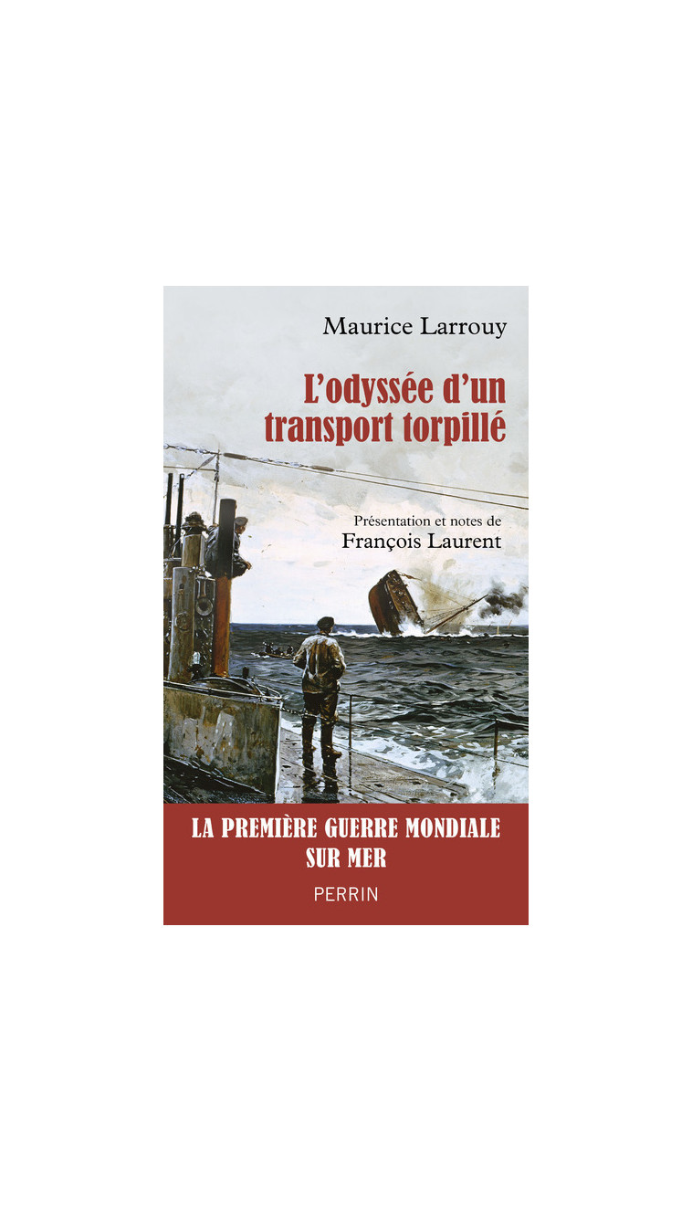 L'Odyssée d'un transport torpillé - Maurice Larrouy - PERRIN