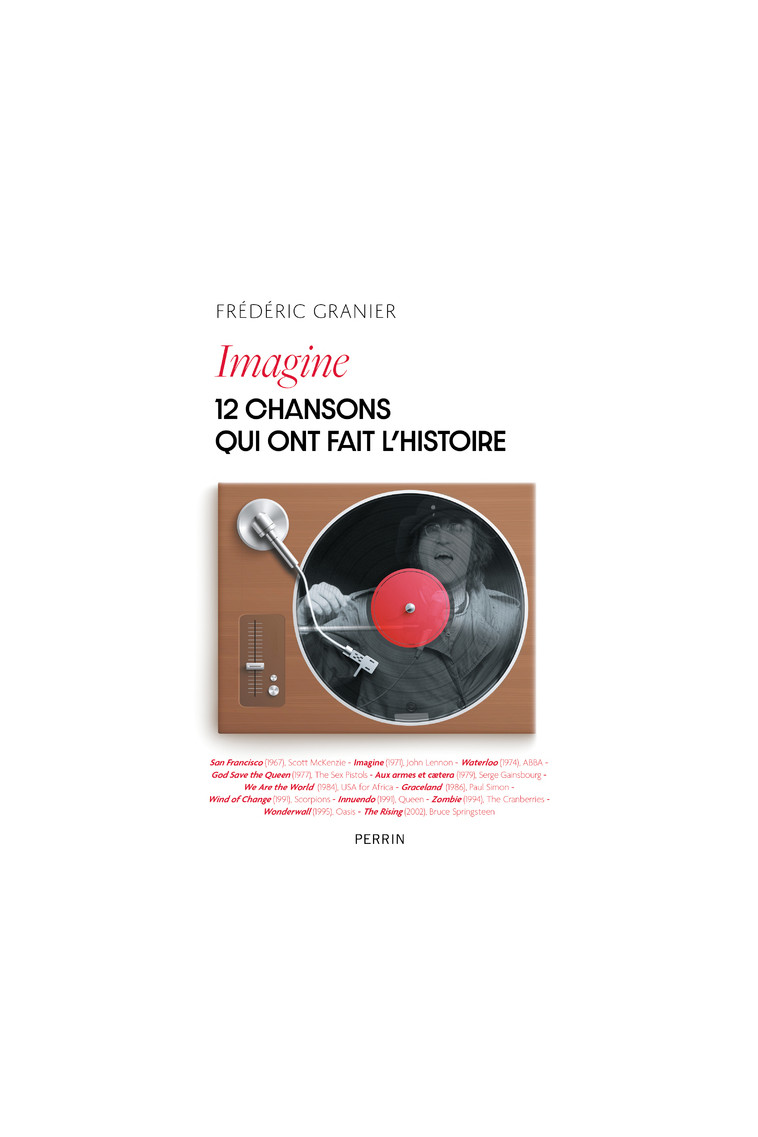 Imagine - 12 chansons qui ont fait l'histoire - Frédéric Granier - PERRIN