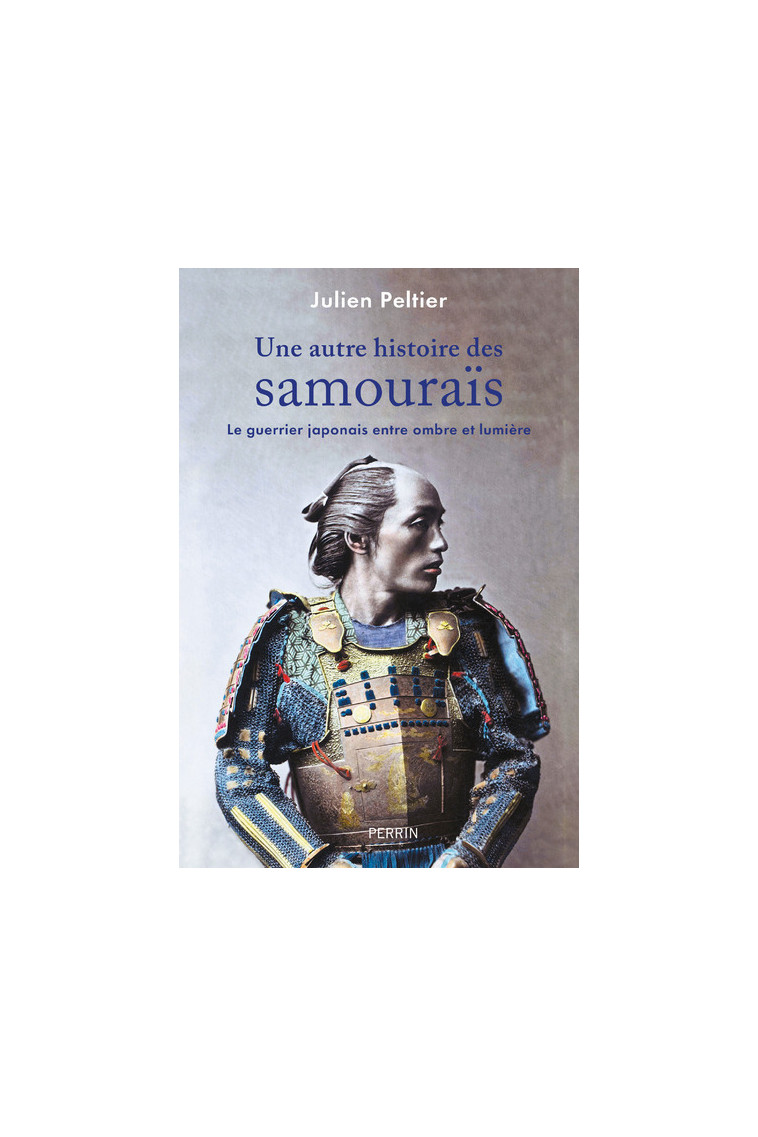 Une autre histoire des samouraïs - Julien Peltier - PERRIN