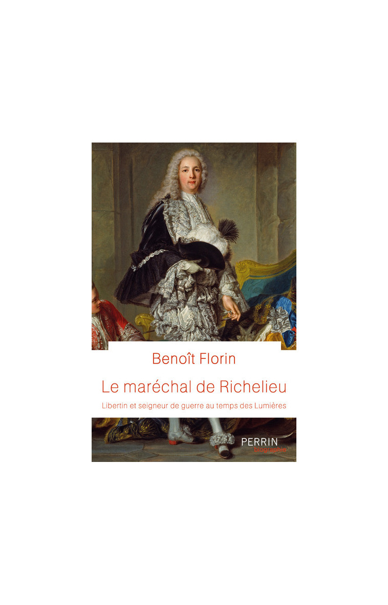 Le maréchal de Richelieu - Benoît Florin - PERRIN