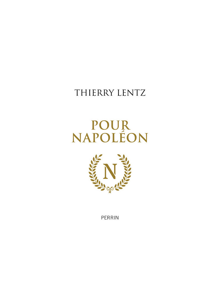 Pour Napoléon - Thierry Lentz - PERRIN