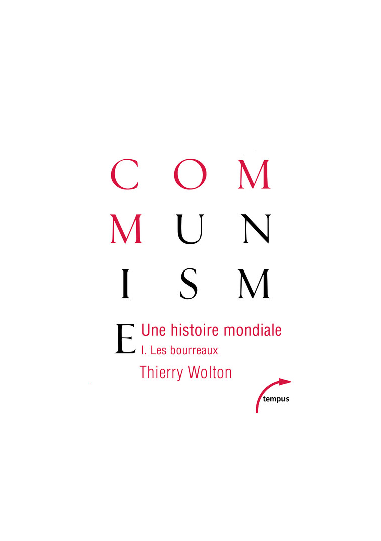 Une histoire mondiale du communisme - tome 1 les bourreaux - Thierry Wolton - TEMPUS PERRIN