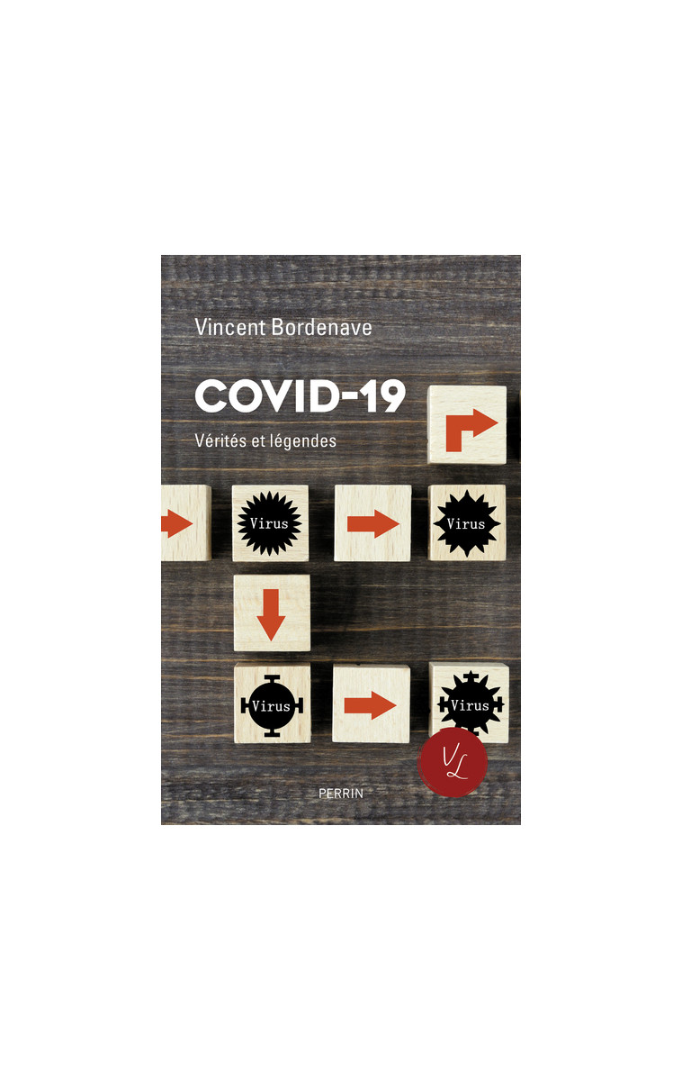 Covid-19 - Vérités et légendes - Vincent Bordenave - PERRIN