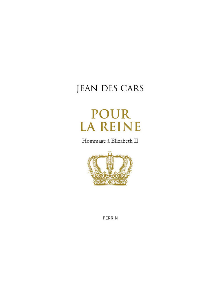 Pour la Reine - Hommage à Elizabeth II - Jean des Cars - PERRIN